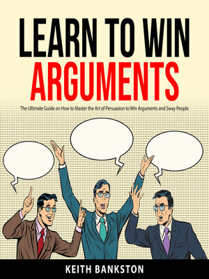 cover image of Learn to Win Arguments